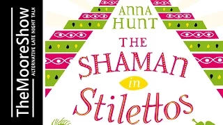 Anna Hunt – The Shaman in Stilettos | Podcast #135