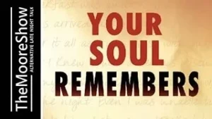 Your Soul Remembers – past life exploration | Podcast #189 Your Soul Remembers – past life exploration | Podcast #189
