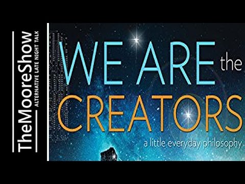 We Are the Creators: A Little Everyday Philosophy | Podcast #331