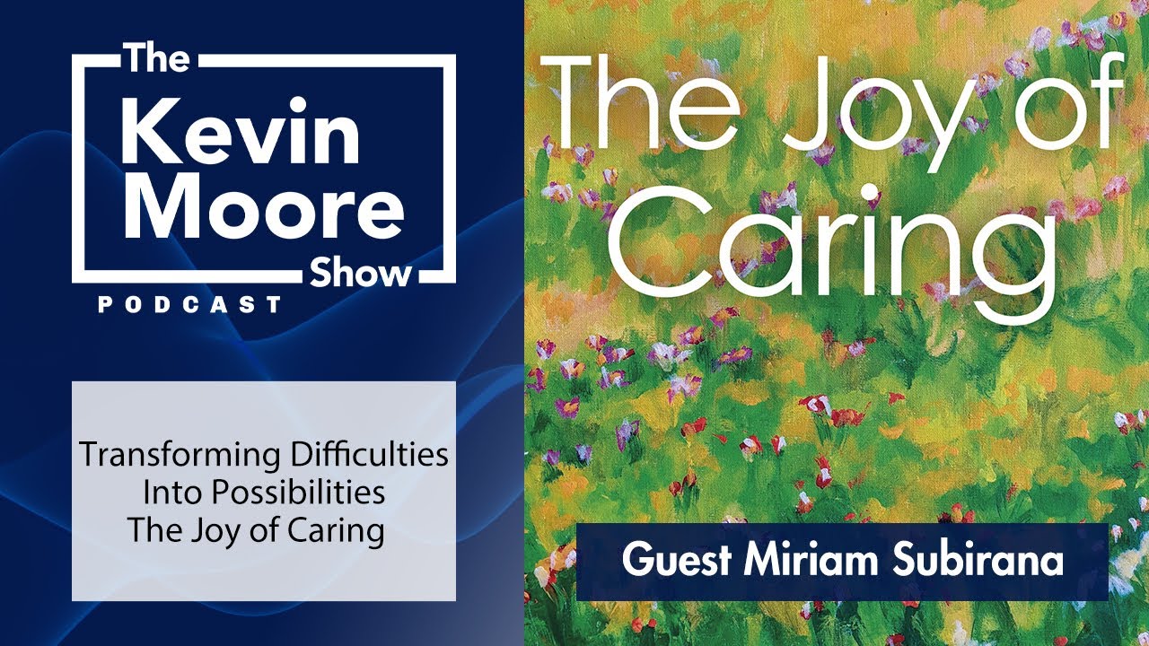 The Joy of Caring | Transforming Obstacles to Chances | Podcast #760