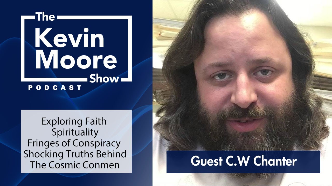 C.W Chanter on Spirituality | Fringes of Conspiracy land | Podcast #791