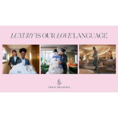 Luxury Is Our Love Language: Four Seasons Re-Launches Brand with Vibrant and Fresh Perspective on the Luxury Experience